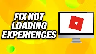 How To Fix Roblox Not Loading Experiences Not Launching Problem (2024) - Quick Fix