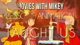 Lessons Animation Taught Us - Movies with Mikey