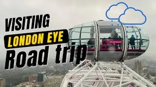 Visiting London Eye - Road Trip to London