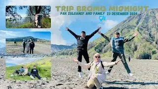 TRIP BROMO MIDNIGHT PAK ZULGANEF AND FAMILY 23 DESEMBER 2024