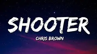 Chris Brown - Shooter (Lyrics)