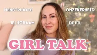 GIRL TALK: Menstruaties, anticonceptie, zelfverzekerd worden & meer 🫶🏼