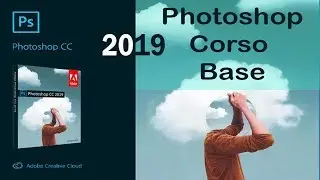 Photoshop 2019 - Le Maschere - Tutorial 26 Italiano
