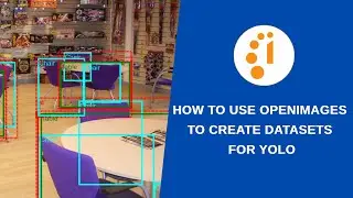 How to use OpenImages to Create Datasets for Yolo