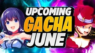 June Upcoming Gacha 2023