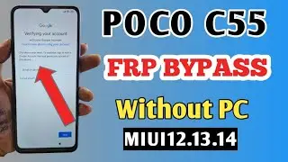 Poco C55 FRP Bypass Without PC / POCO C55 Frp Unlock | Poco C55 Google Account Bypass
