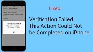 Verification Failed This Action Could Not be Completed Try Again error on iPhone & iPad in iOS 14