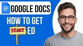 How To Get Started With Google Docs