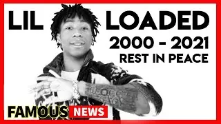 Rest In Peace, Lil Loaded | Famous News