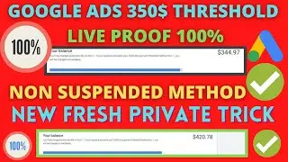 GOOGLE ADS 350$ THRESHOLD TRICK | LATEST PRIVATE WORKING METHOD 2021 | GOOGLE ADWORDS 350$ THRESHOLD