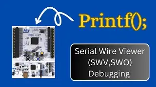 How to use Printf with STM32 Microcontroller || Using Printf Debugging || STM32 || SWV