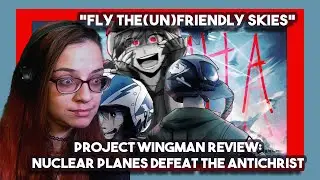 *Fly the(un)friendly skies* Project Wingman Review: Nuclear Planes Defeat the Antichrist by Max0r