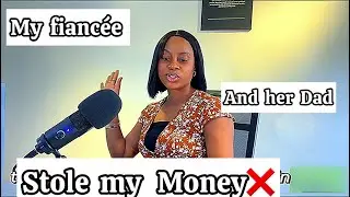 MY FIANCÉE AND HER Dad STOLD MY MONEY (Story Time) #fiancee #marriagehumor #courage