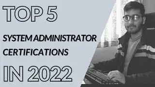 Top 5 Certifications for System Administrators in 2022