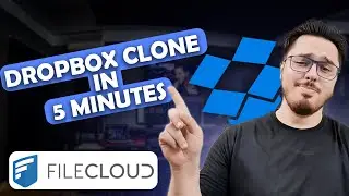 Lets Build Dropbox Clone in 5 Minutes using FileCloud 🔥