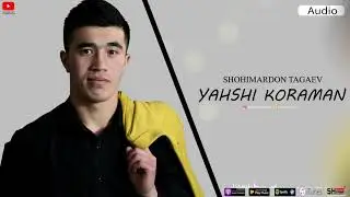 SHOHIMARDON TAGAEV - YAHSHI KURAMAN 2020 | ШОХИМАРДОН ТАГАЕВ - ЯХШИ КУРАМАН 2020