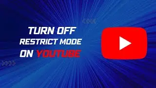 How to TURN OFF restricted mode on YouTube | Disable restricted mode