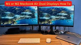 The NEW M1-M2 MacBook Airs - How To Use Two External Displays?