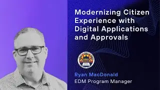 Modernizing Citizen Experience with Digital Applications and Approvals