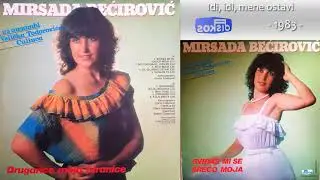 Mirsada Becirevic - Idi, idi, mene ostavi - (Audio 1983)
