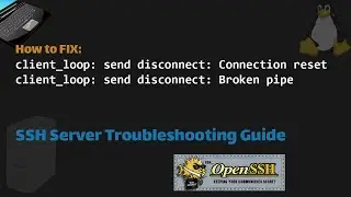 Fixing client_loop: send disconnect: Connection reset and Broken pipe SSH Errors