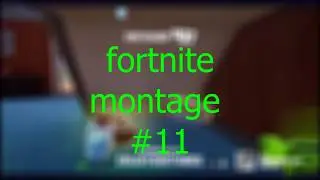 fortnite montage #11