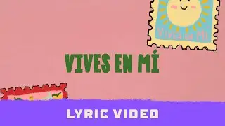 Vives En Mí - Lyric Video | Hillsong en Español y Hillsong Kids