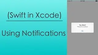 Using Notifications (Swift in Xcode)