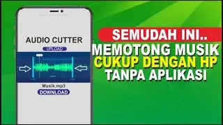 CARA MEMOTONG MUSIK DI HP ANDROID - POTONG LAGU DI HP