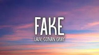 Lauv & Conan Gray - Fake (Lyrics)