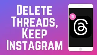 How to Delete Threads Without Deleting Instagram