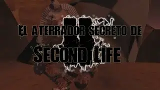 El Aterrador Secreto De Second Life 2 | DrossRotzank