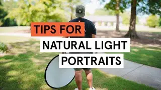 Tips For Natural Light Portraits