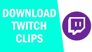 How To Download and Save Twitch Clips to Your Computer