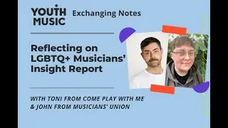 Exchanging Notes - LGBTQ+ Experience in the UK's Music Industry