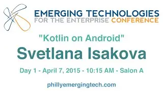 Philly ETE 2015 #20 - Kotlin on Android - Svetlana Isakova