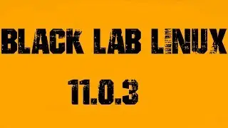 Black Lab Linux 11.0.3 Overview