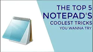 Top 5 Notepad's Coolest Tricks You Wanna Try