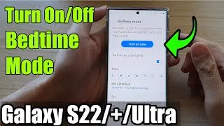 Galaxy S22/S22+/Ultra: How to Turn On/Off Bedtime Mode