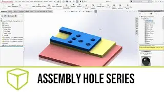 SOLIDWORKS 3D CAD — Assembly Hole Series