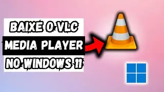 Como BAIXAR o VLC Media Player para Windows 11 [2024]