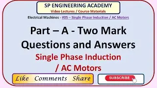 05 Electrical Machine Single Phase Induction / AC Motor -  Part - A - Two Mark Questions and Answers