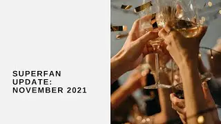 Superfan Update: November 2021