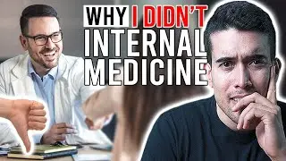 Why I DIDN’T… Internal Medicine