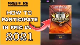 FFIC HOW TO PARTICIPATE IN FREEFIRE INDIA CHAMPIONSHIP 2021 TOURNAMENT FULL DETAIL | FFIC 2021 FALL