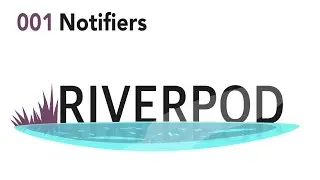 Riverpod Tutorial 01 - Understanding the different notifiers