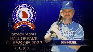 Bob Horner - GA Sports Hall of Fame Class of 2022 Induction Video.