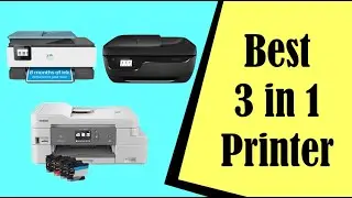 Best 3 in 1 Printer | Top Printers To Scan, Copy And Print