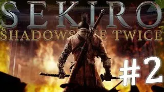 Sekiro: Shadows Die Twice - Blind Playthrough [EP 2]