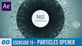 Corso After Effects 80 Esercizio 19 Particles Opener